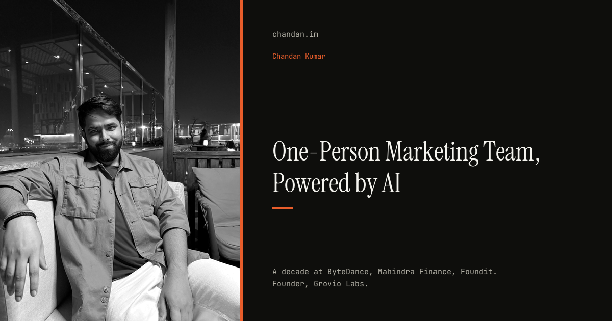 Chandan Kumar — One-Person Marketing Team, Powered by AI